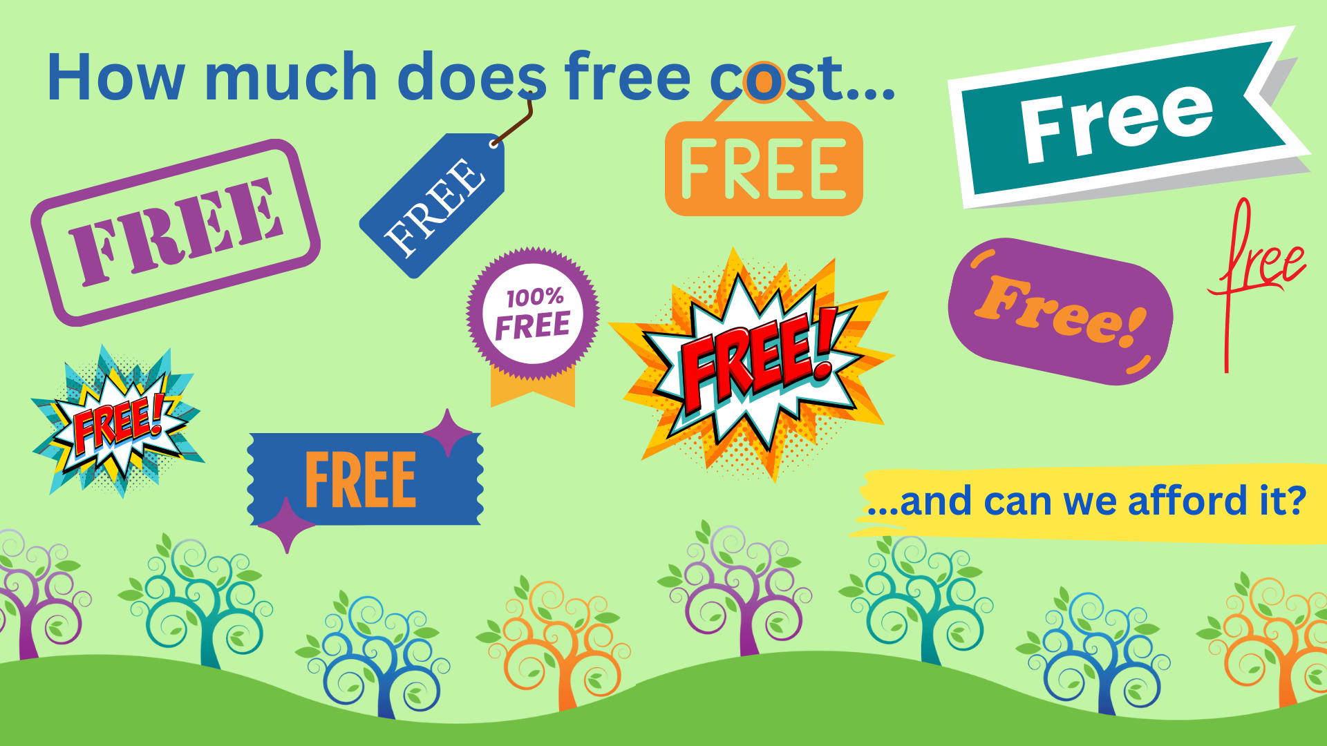 How much does free cost No such thing as free
