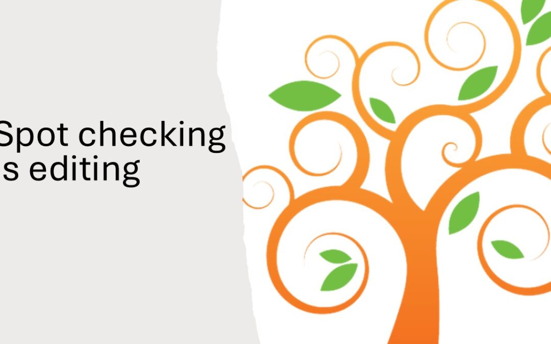Spot checking isn’t criticism. It’s editing your data.